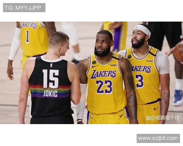 湖人对掘金的激烈对决分析与赛后精彩回顾